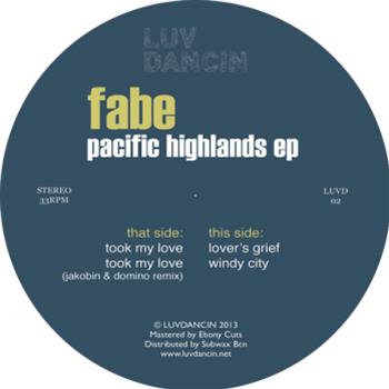 Fabe - Pacific Highlands EP - Luv Dancin Fabe - Pacific Highlands EP - Luv Dancin
