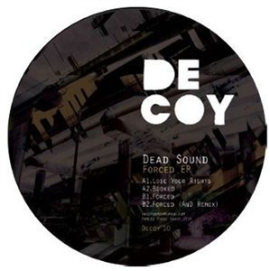 Dead Sound - Forced EP - DECOY Dead Sound - Forced EP - DECOY