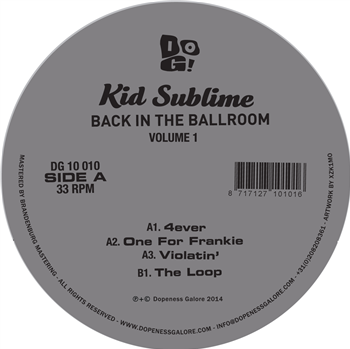 KID SUBLIME - BACK IN THE BALLROOM VOL. 1 - Dopeness Galore