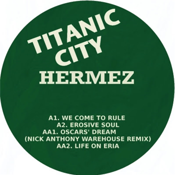 Hermez / Nick Anthony - We Come To Rule EP - Titanic City Hermez / Nick Anthony - We Come To Rule EP - Titanic City