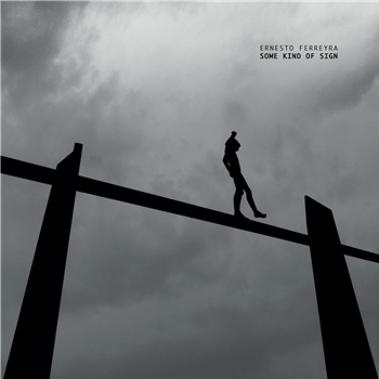 Ernesto Ferreyra - Some Kind Of Sign (2 X LP) - Cadenza Ernesto Ferreyra - Some Kind Of Sign (2 X LP) - Cadenza
