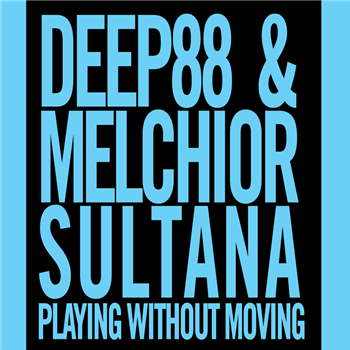Deep88 & Melchior Sultana - Playing Without Moving (2 X LP) - 12Records