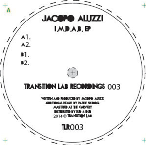Jacopo Aluzzi  - I.M.D.A.B E.P - Transition Lab Recordings