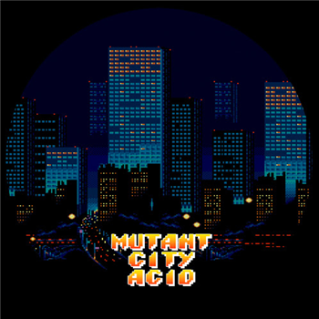 Mutant City Acid - EP - Balkan Vinyl