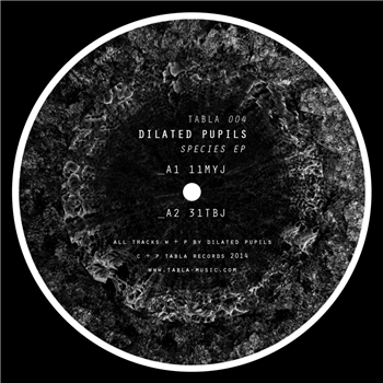 Dilated Pupils - SPECIES EP - Tabla Records