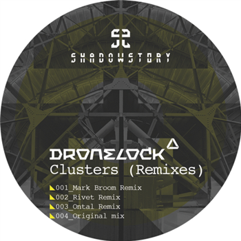 DRONELOCK feat. RIVET (MARK BROOM & ONTAL REMIXES) - CLUSTERS - SHADOW STORY