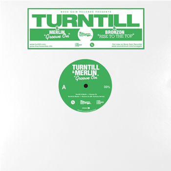 Turntill & Merlin & Turntill & Bronzon - Groove On - Nova Gain Turntill & Merlin & Turntill & Bronzon - Groove On - Nova Gain