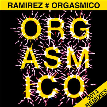 Ramirez - Orgasmico 2014 Remixes - Dance Floor Corporation