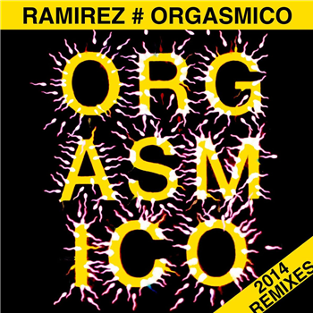 Ramirez - Orgasmico 2014 Remixes - Dance Floor Corporation Ramirez - Orgasmico 2014 Remixes - Dance Floor Corporation