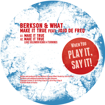 Berkson & What feat. Jojo De Freq – Make It True - PLAY IT SAY IT