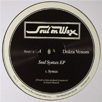 Dokta VENOM - Soul Syntax EP - Soul On Wax Communications
