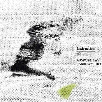 Adriano & Chesz - It’s Not Easy to Use - INSTRUCTION RECORDS