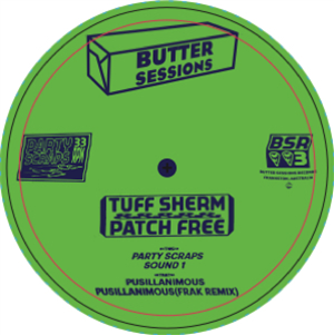 TUFF SHERM & PATCH FREE - PARTY SCRAPS EP - BUTTER SESSIO