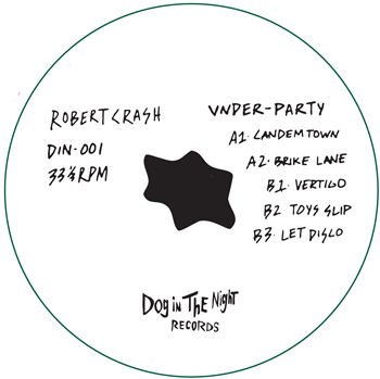 ROBERT CRASH - UNDER PARTY - DOG IN THE NIGHT