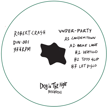 ROBERT CRASH - UNDER PARTY - DOG IN THE NIGHT ROBERT CRASH - UNDER PARTY - DOG IN THE NIGHT