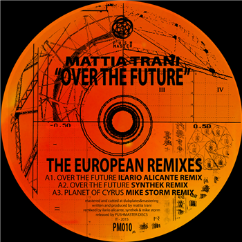 MATTIA TRANI - OVER THE FUTURE THE EUROPEAN REMIXES EP - PUSHMASTER DISCS