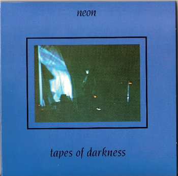 Neon - Tapes Of Darkness - Disordine
