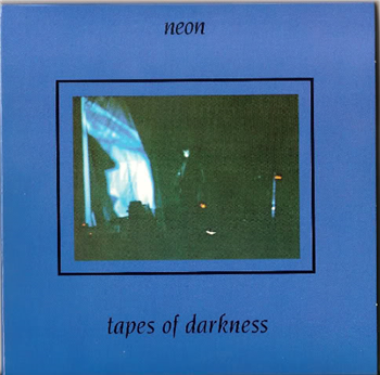Neon - Tapes Of Darkness - Disordine Neon - Tapes Of Darkness - Disordine