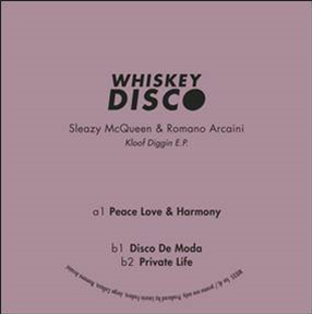 SLEAZY MCQUEEN & ROMANO ARCAINI - KLOOF DIGGIN E.P. - Whiskey Disco
