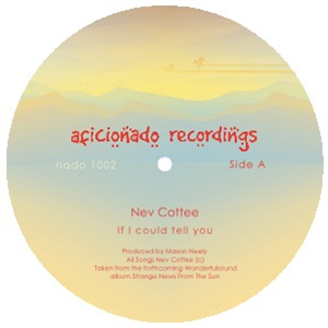 NEV COTTEE - IF I COULD TELL YOU - AFICIONADO NEV COTTEE - IF I COULD TELL YOU - AFICIONADO