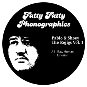 PABLO & SHOOEY - THE RE-JIGS VOLUME 1 - Fatty Fatty Phonographics