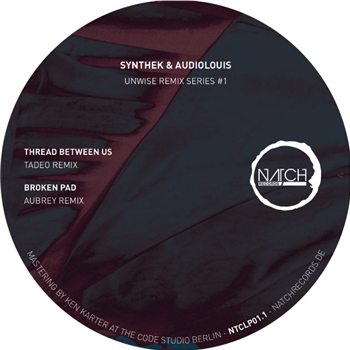 SYNTHEK & AUDIOLOUIS - UNWISE REMIX SERIES #1 - NATCH RECORDS