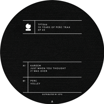 PERC & KAREEM - 10 YEARS OF PERC TRAX EP3 - Perc Trax