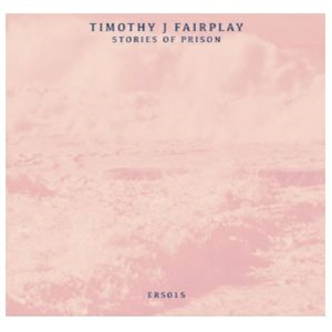 Timothy J FAIRPLAY - Stories Of Prison - Emotional Response