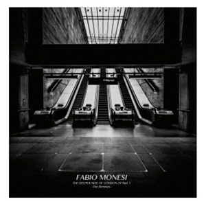 Fabio MONESI - The Deeper Side Of London EP Part 1: The Remixes - Wilson Italy