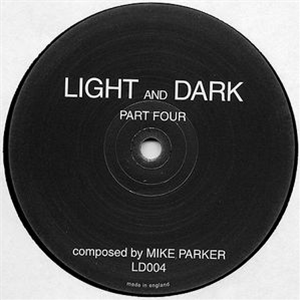 MIKE PARKER - LIGHT AND DARK PART FOUR - LIGHT AND DARK
