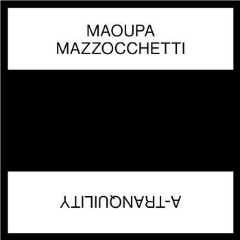 Maoupa Mazzocchetti - A-Tranquility - Unknown Precept