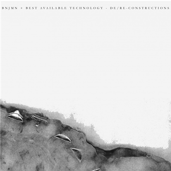 BNJMN & Best Available Technology - De/Re-Constructions LP - Astro:Dynamics