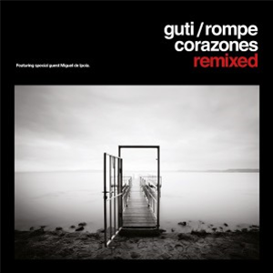 GUTI - ROMPE CORAZONES REMIXED - ROMPECORAZONES / DEFECTED