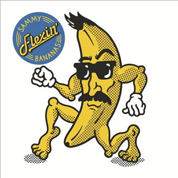 SAMMY BANANAS - Flexin - Fools Gold SAMMY BANANAS - Flexin - Fools Gold