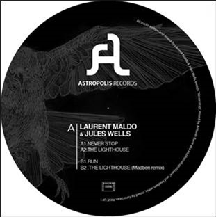 LAURENT MALDO & JULES WELLS - NEVER STOP - ASTROPOLIS RECORDS