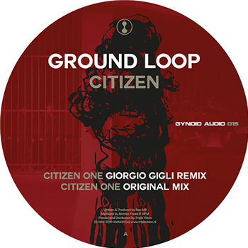 Ground Loop / Giorgio Gigli / Fanon Flowers - Citizen EP - Gynoid Audio
