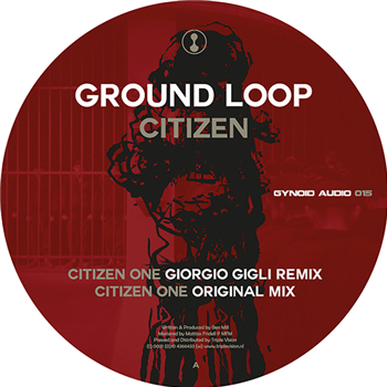 Ground Loop / Giorgio Gigli / Fanon Flowers - Citizen EP - Gynoid Audio Ground Loop / Giorgio Gigli / Fanon Flowers - Citizen EP - Gynoid Audio
