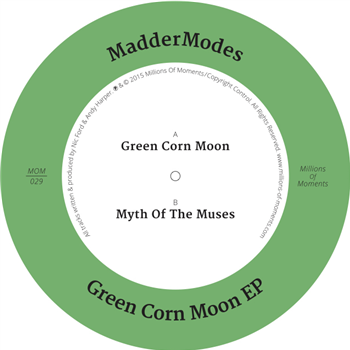 MadderModes - Green Corn Moon EP - Millions Of Moments