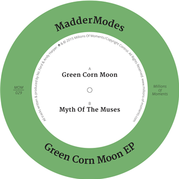 MadderModes - Green Corn Moon EP - Millions Of Moments MadderModes - Green Corn Moon EP - Millions Of Moments