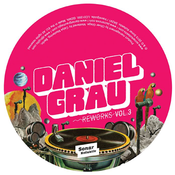 Daniel Grau - Reworks Vol. 3 by Los Amigos Invisibles, Ray Mang, Soul Clap & Bosq, Debonair - Sonar Kollektiv