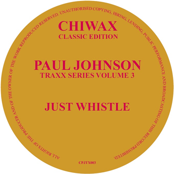 Paul Johnson - Just Whistle - Chiwax Paul Johnson - Just Whistle - Chiwax
