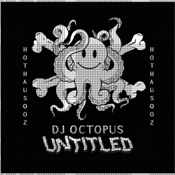 DJ OCTOPUS - Untitled EP - Hot Shit Recs In Effekt!