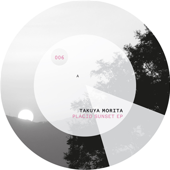 Takuya Morita - PLACID SUNSET EP - Waehlscheibe