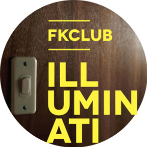 FKCLUB - ILLUMINATI EP (INCL. PILOOSKI REMIX) - Astro Lab Recordings