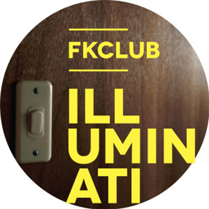 FKCLUB - ILLUMINATI EP (INCL. PILOOSKI REMIX) - Astro Lab Recordings FKCLUB - ILLUMINATI EP (INCL. PILOOSKI REMIX) - Astro Lab Recordings