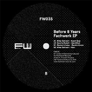 Mike Dehnert Roman Lindau Sascha Rydell - Before 8 Years Fachwerk EP - Fachwerk