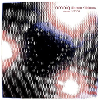 Max Loderbauer, Claudio Puntin & Samuel Rohrer - Ambiq Remixed: Ricardo Villalobos - Tobias - Arjunamusic