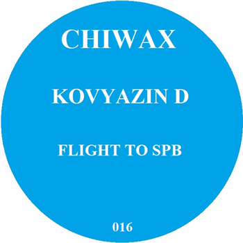 Kovyazin D - Flight To SPB - Chiwax Kovyazin D - Flight To SPB - Chiwax