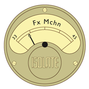 FX MCHN - ISOLATE - Narrow Gauge