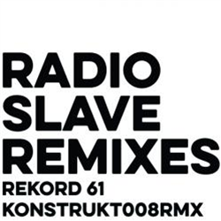 Rekord 61 - Radio Slave Remixes - Konstruktiv